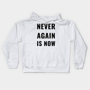 Never Again Is Now Close The Camps Gear Kids Hoodie